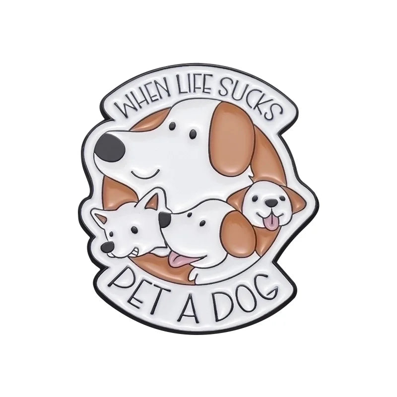 When Life Sucks - Pet A Dog Pin