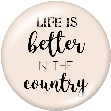 Life Is Better In The Country