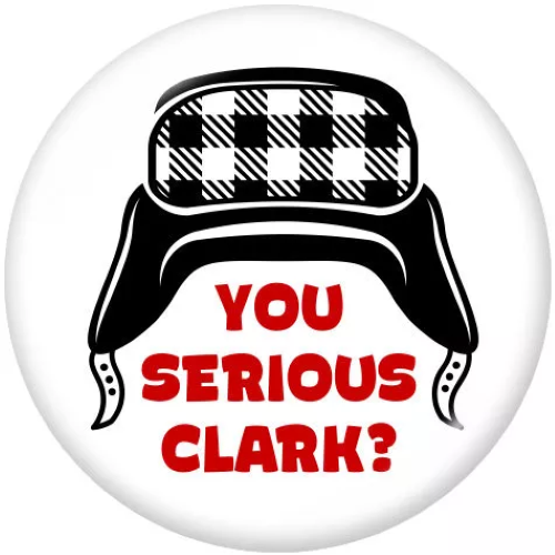 You Serious Clark?
