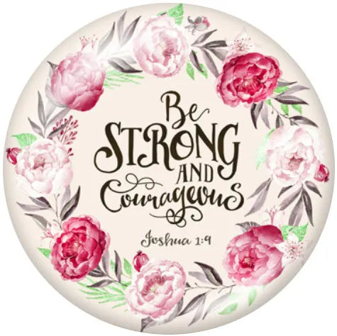 Be Strong & Courageous